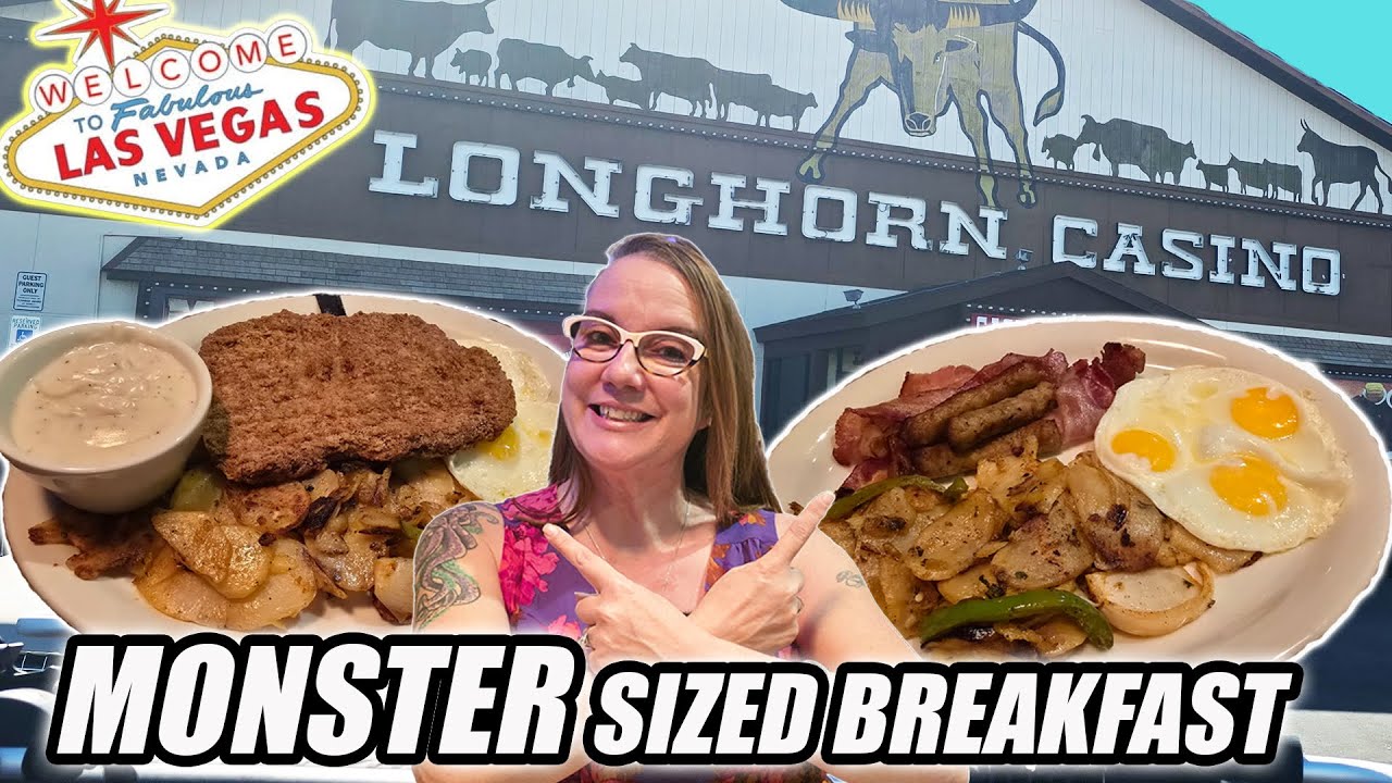 MONSTER SIZE BREAKFAST DEALS at the Longhorn Casino in Las Vegas