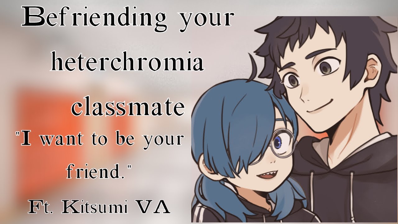 Befriending your heterochromia classmate - [MF4A][Befriending][Audio Roleplay] Ft. Kitsumi VA