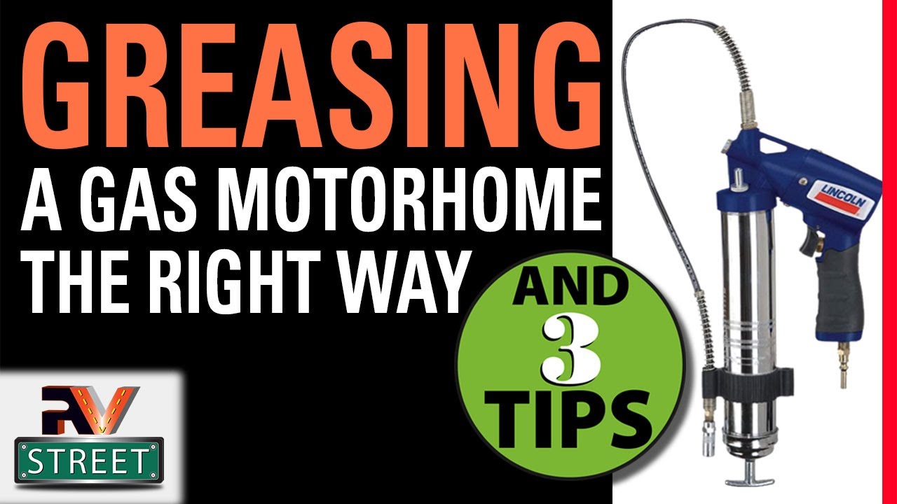 GREASING front end, Class A, Gas RV Motorhome the RIGHT WAY