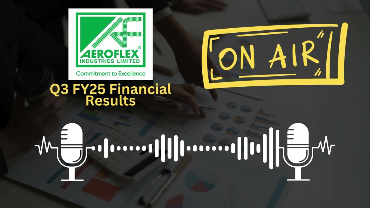 Aeroflex Industries Ltd Q3 FY25 Financial Results | Key Highlights & Analysis
