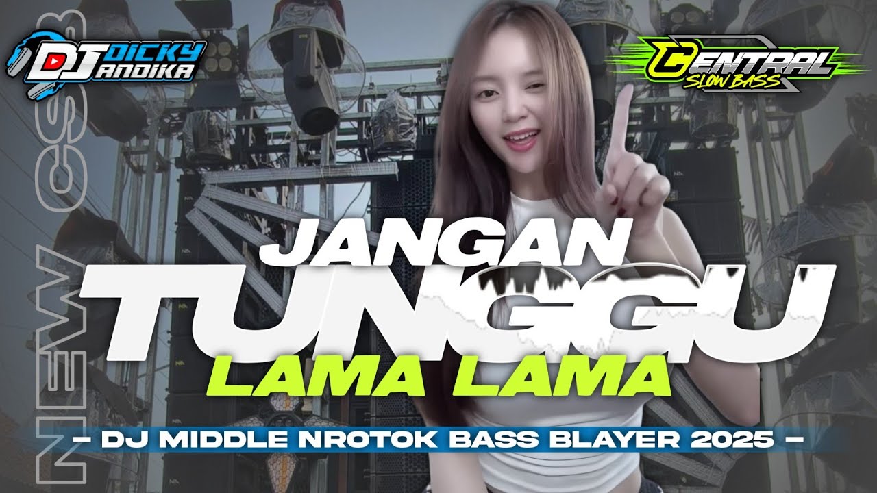 DJ JANGAN TUNGGU LAMA LAMA PARTY BASS HOREG