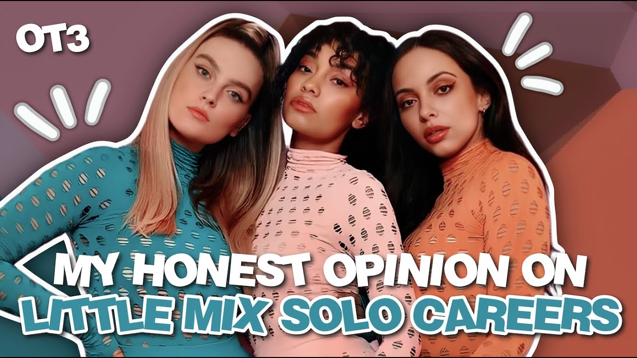 My HONEST opinion on Little Mix solo careers