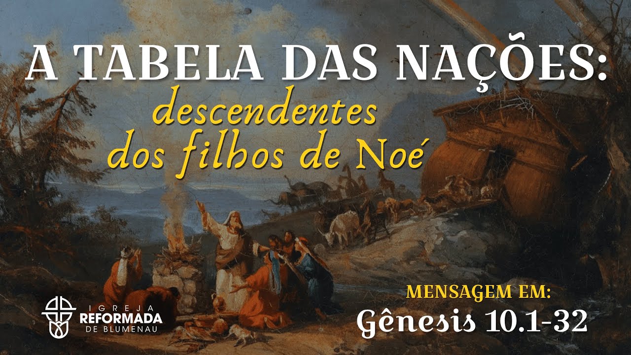 A tabela das nações: descendentes dos filhos de Noé - Ismael Vieira de Sousa - 19/01/2025