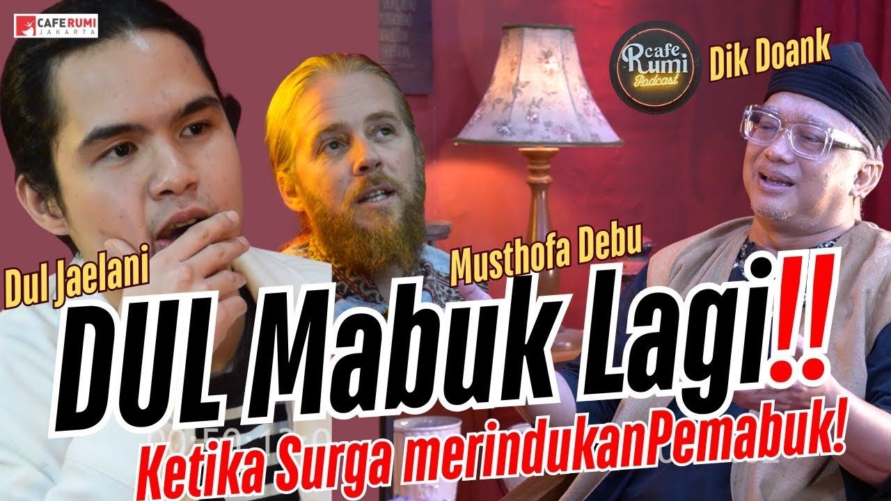 DUL JAELANI DAN MUSTHOFA DEBU MABUK LAGI !!! BERSAMA DIK DOANK | CAFE RUMI PODCAST