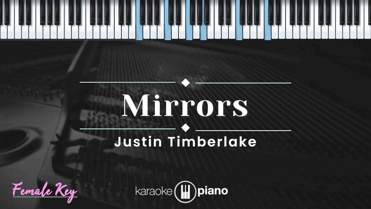 Mirrors - Justin Timberlake (KARAOKE PIANO - FEMALE KEY)