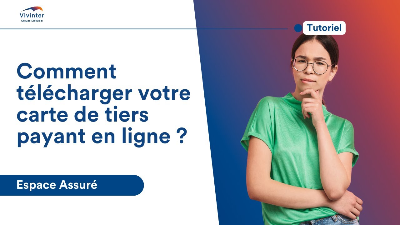 Comment t&eacute;l&eacute;charger votre carte de tiers payant en ligne ? [Vid&eacute;o tuto | Espace Assur&eacute; Vivinter]