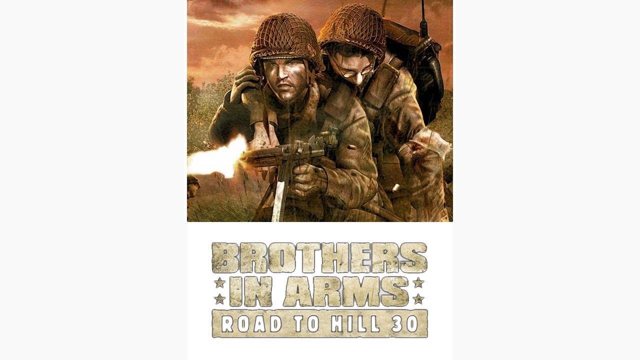 Brothers in Arms: Road to Hill 30  [ FULL GAME ]
