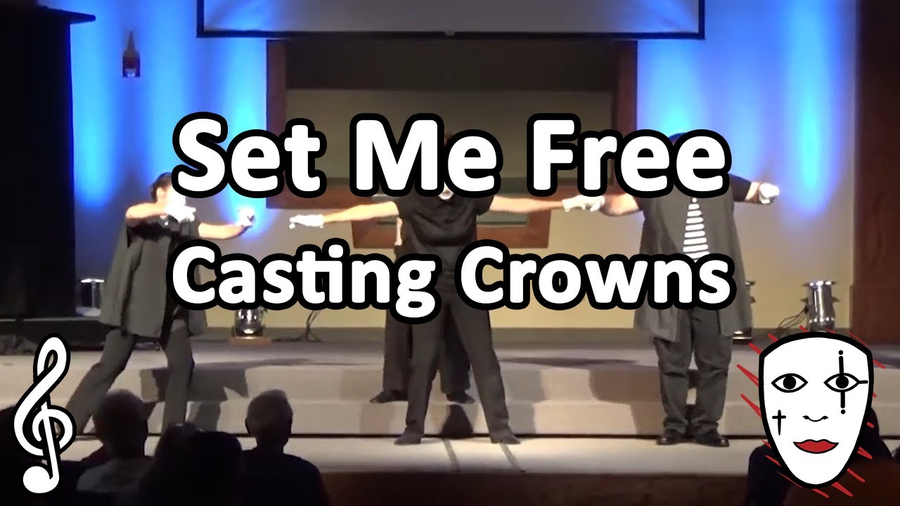 Set Me Free - Casting Crowns - Mime Song