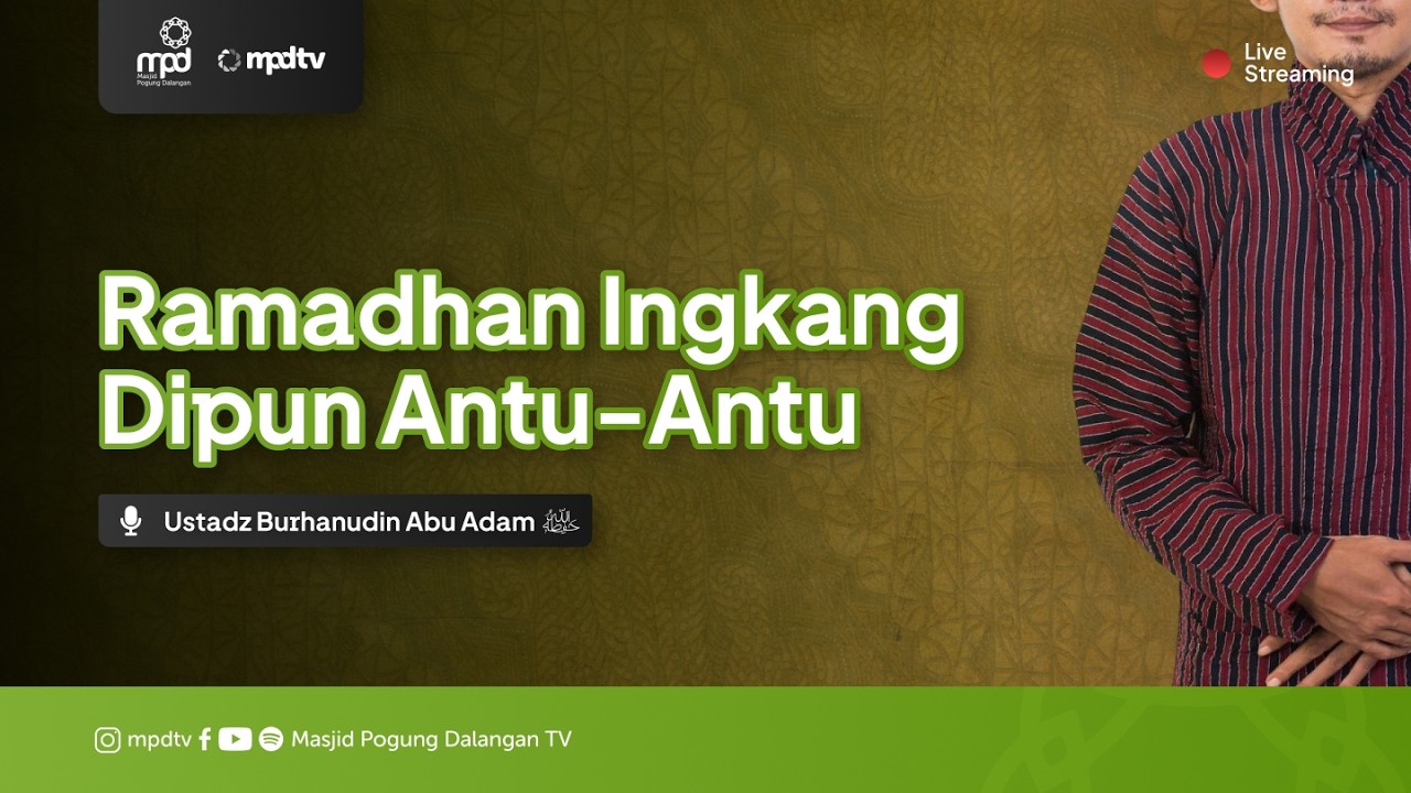 RAMADHAN INGKANG DIPUN ANTU-ANTU | Ustadz Burhanudin Abu Adam | Sabdotomo Pogung