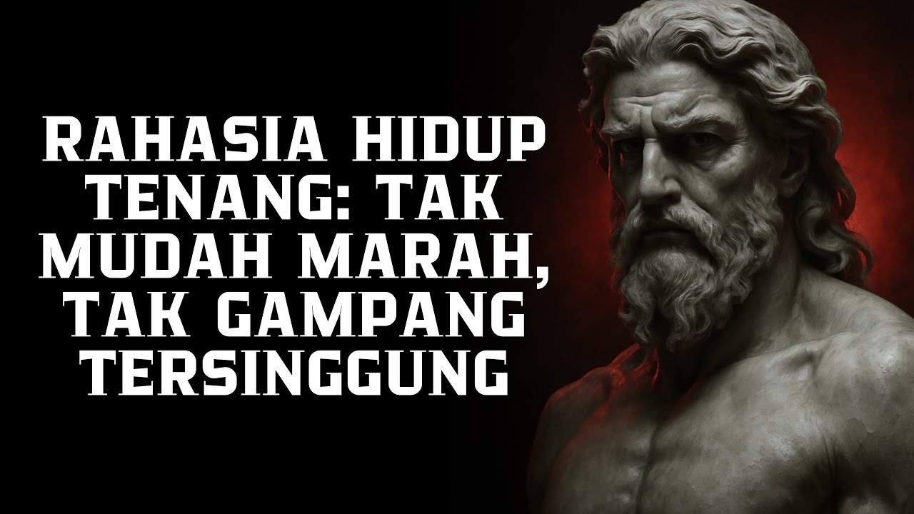 Cara Menjadi Tenang: Tidak Mudah Marah dan Tak Goyah oleh Siapa Pun | Filsafat Stoikisme