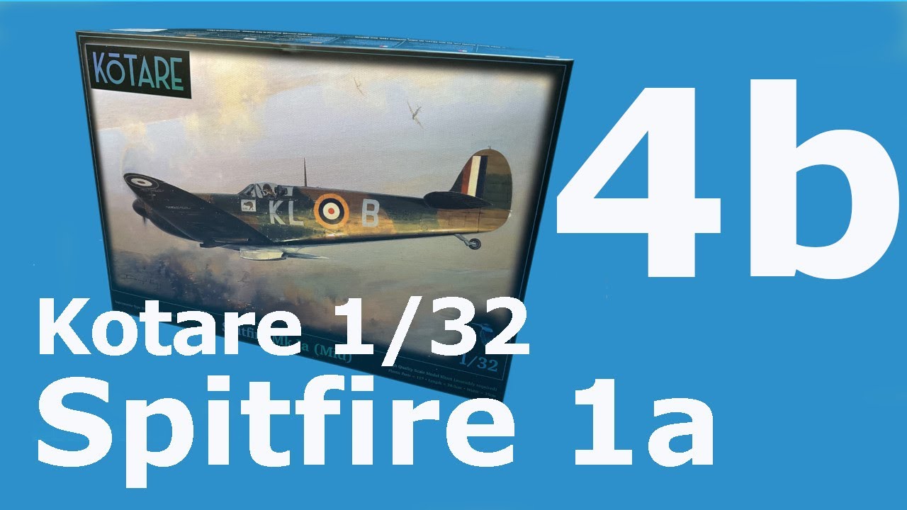 Kotare 1/32 Spitfire Mk1a part 4b