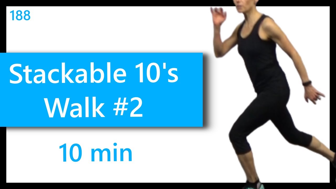 Stackable 10's Walking Workout #2 A Fast Paced Workout to Help You Reach Your Daily Step Count!
