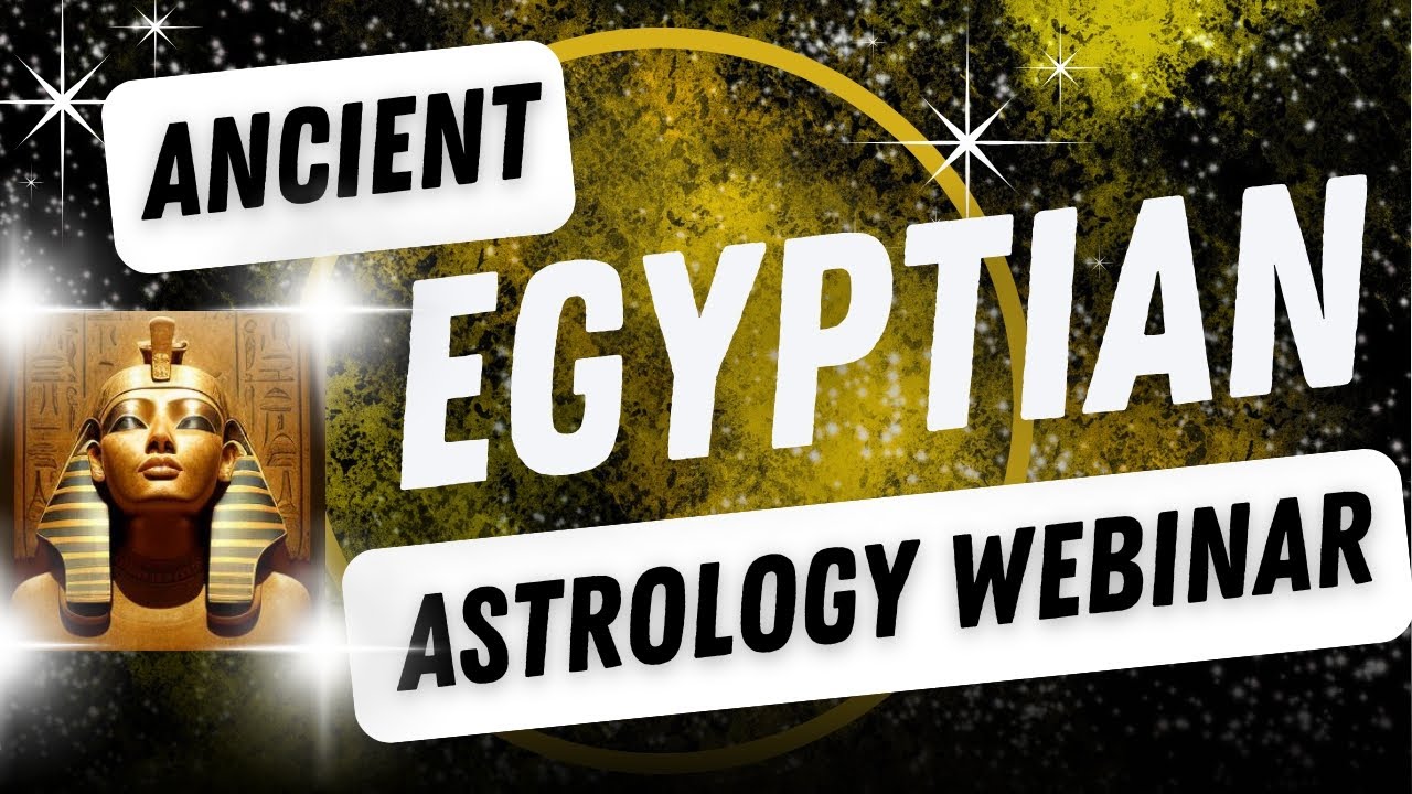 ANCIENT EGYPTIAN ASTROLOGY WEBINAR