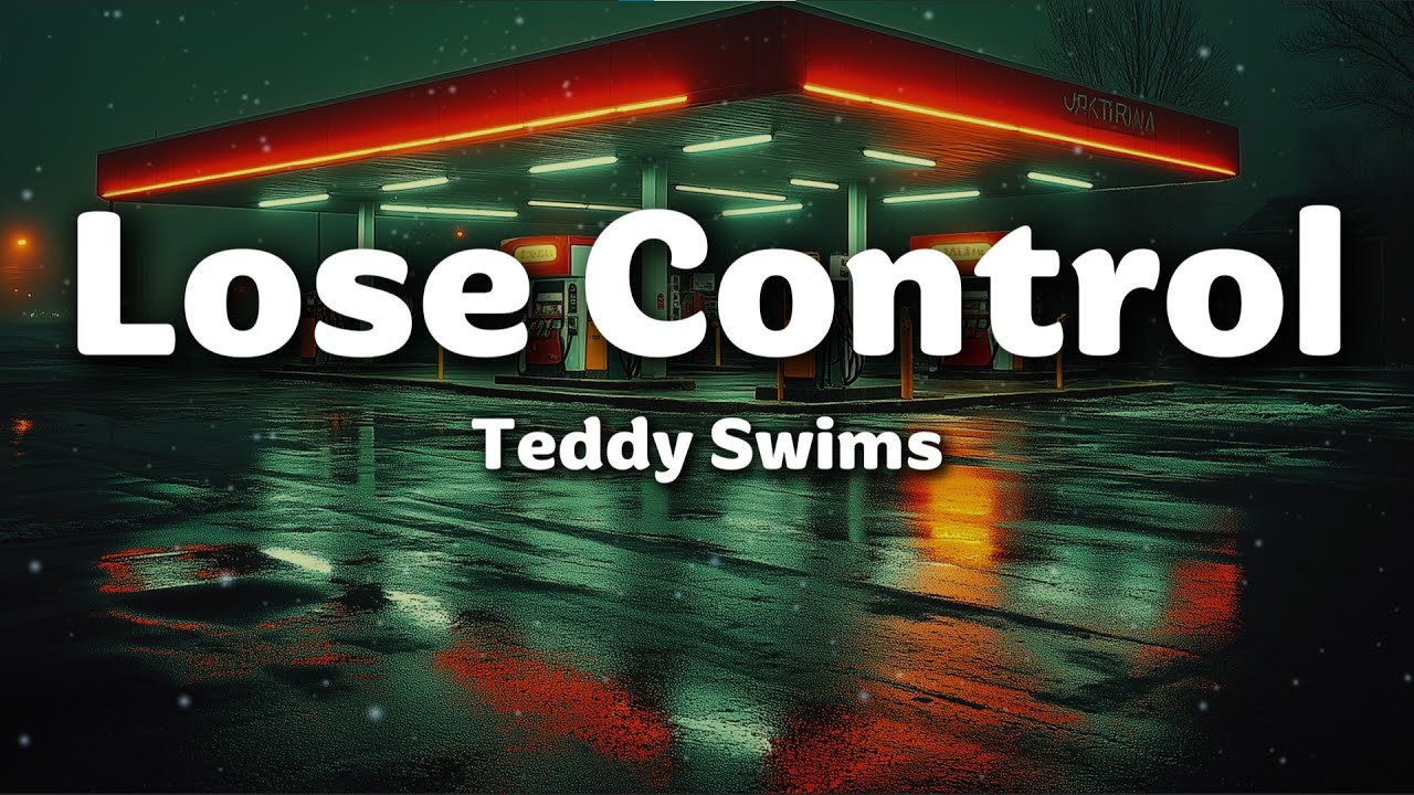 Teddy Swims - Lose Control (Lyrics)