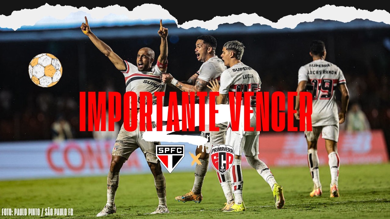 SÃO PAULO 2X1 PRIMAVERA: IMPORTANTE FOI VENCER