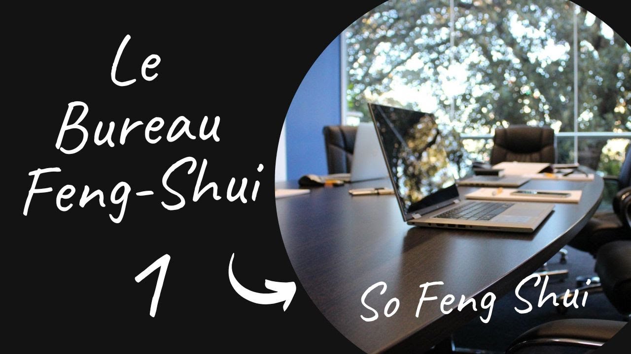 🧭 Bureau Feng Shui : Comment Am&eacute;nager votre Espace de Travail selon Votre &Eacute;nergie de Naissance (1)