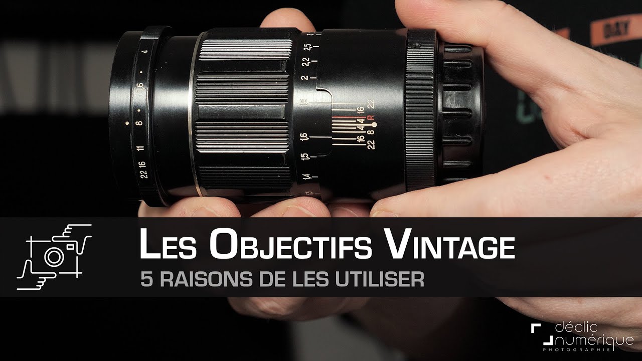 5 RAISONS d'utiliser des OBJECTIFS VINTAGE