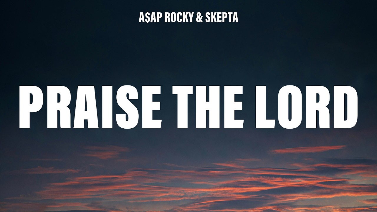 A$AP Rocky - Praise The Lord (Lyrics) ft. Skepta