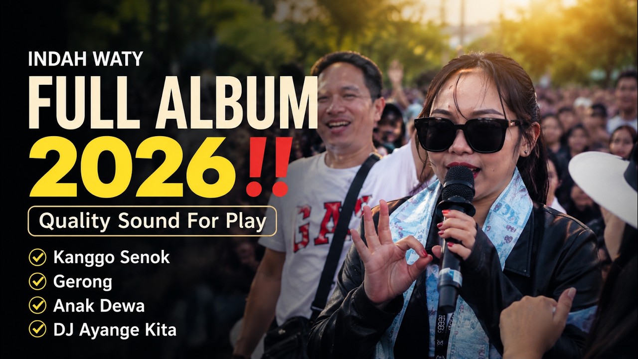 INDAH WATY FULL ALBUM 2026‼️Quality Sound For Play (Kanggo Senok, Gerong, Anak Dewa, DJ Ayange Kita)