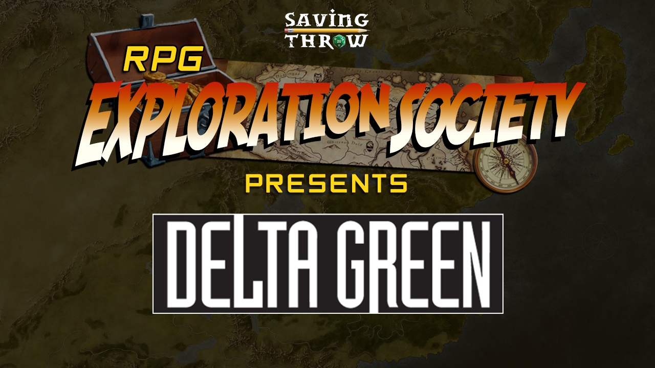 RPG Exploration Society - Episode 1 - Delta Green