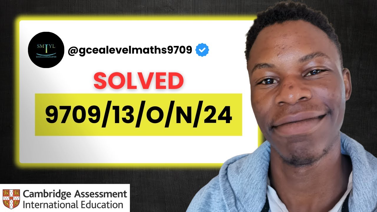 Solved | 9709/13/O/N/24 | Paper 13 October November 2024 |CIE A Level Maths 9709