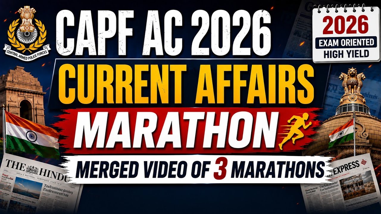 CAPF AC 2026 Current Affairs Marathon 🔥 | Complete Current Affairs in One Shot