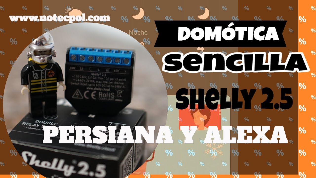 DOMÓTICA sencilla y BARATA. Control de Persianas con Shelly 2.5. ALEXA