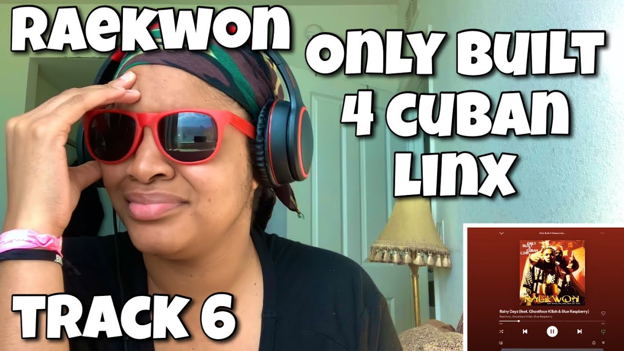 RAEKWON “ ONLY BUILT 4 CUBAN LINX ALBUM REACTION “ RAINY DAYZ “
