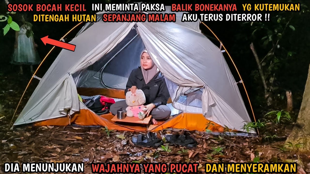 SOLO CAMPING HORROR : BOCAH KECIL INI MINTA KEMBALIKAN BONEKA YG KUTEMUKAN DITENGAH HUTAN-M3N3ROR‼️