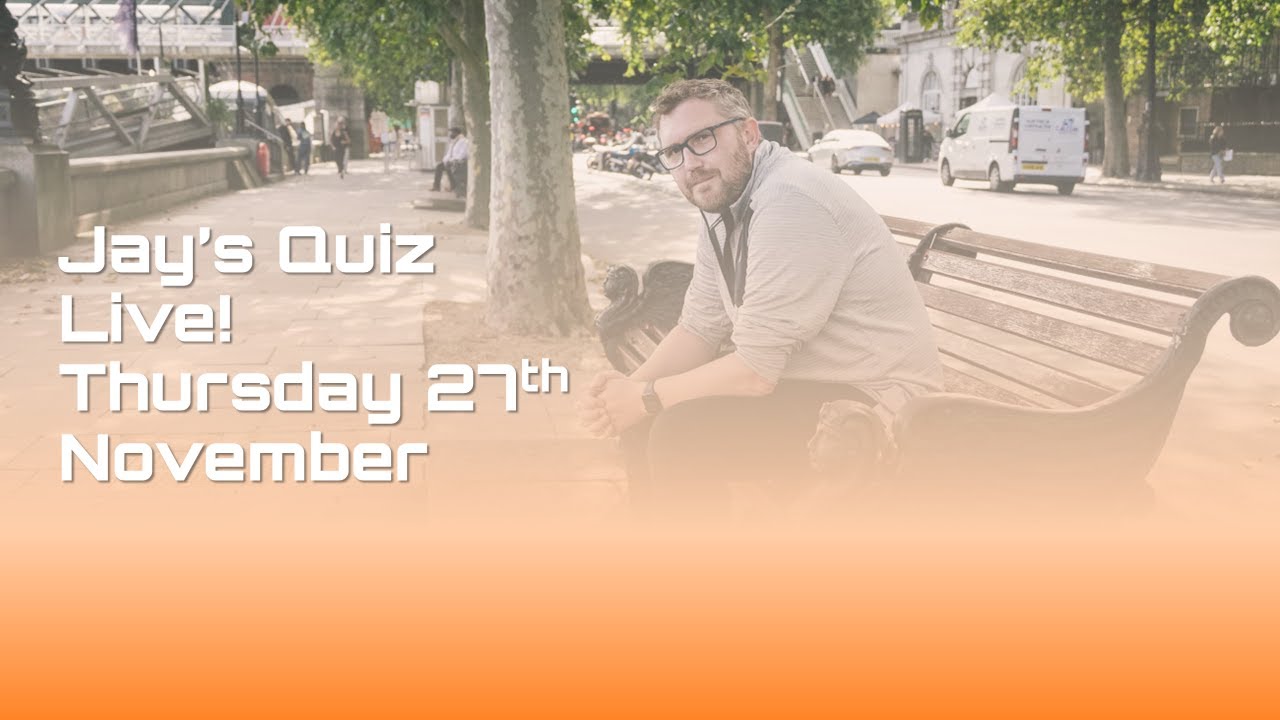 Jay's Quiz Live! - 50 Question Quiz | Thursday 27th November
