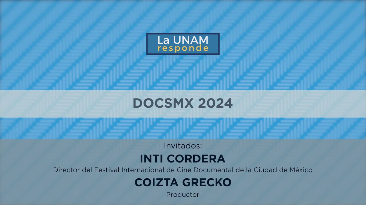 DocsMX 2024. La UNAM responde 1007