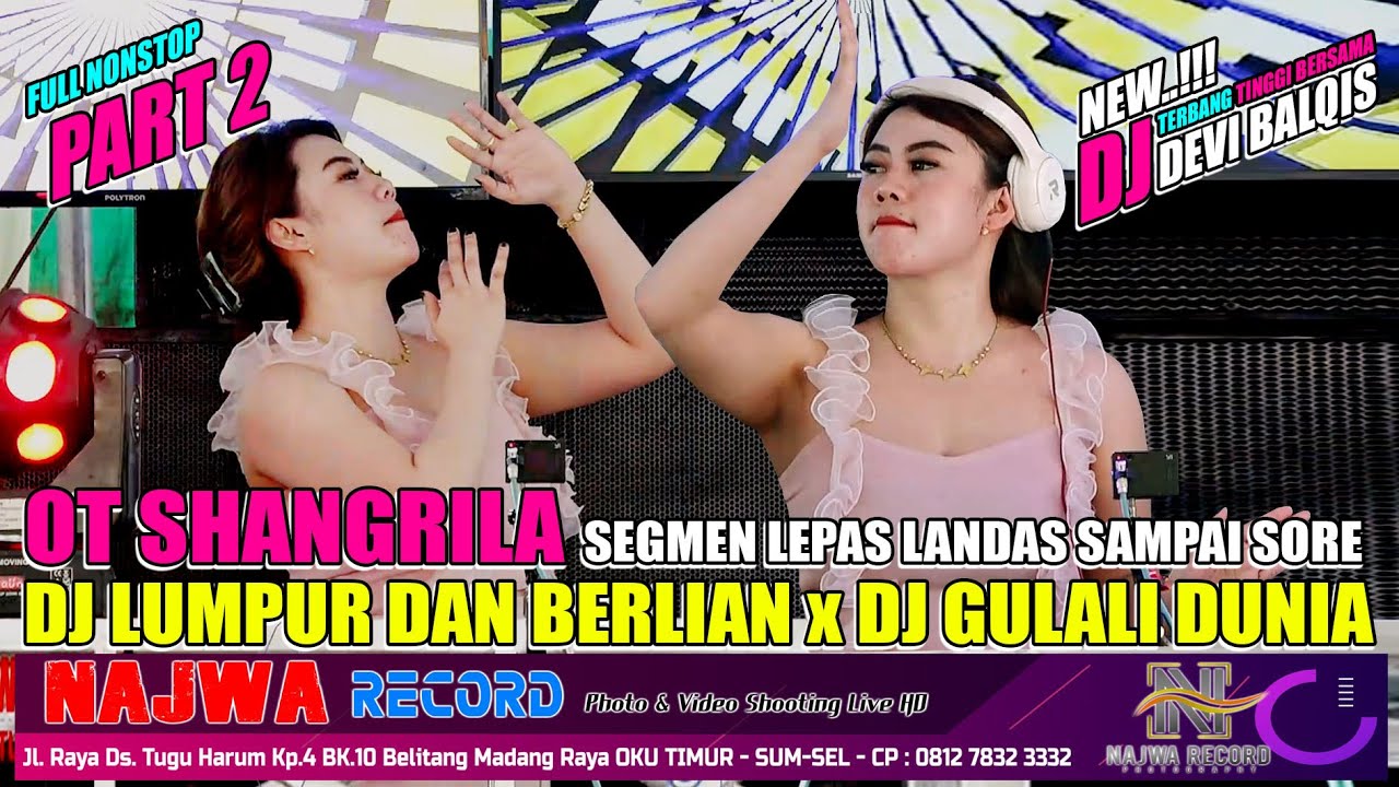 FULL DJ OT SHANGRILA - TERBANG TINGGI BERSAMA DJ DEVI BALQIS - NEW GACOR 2026 - LIVE NAJWA RECORD