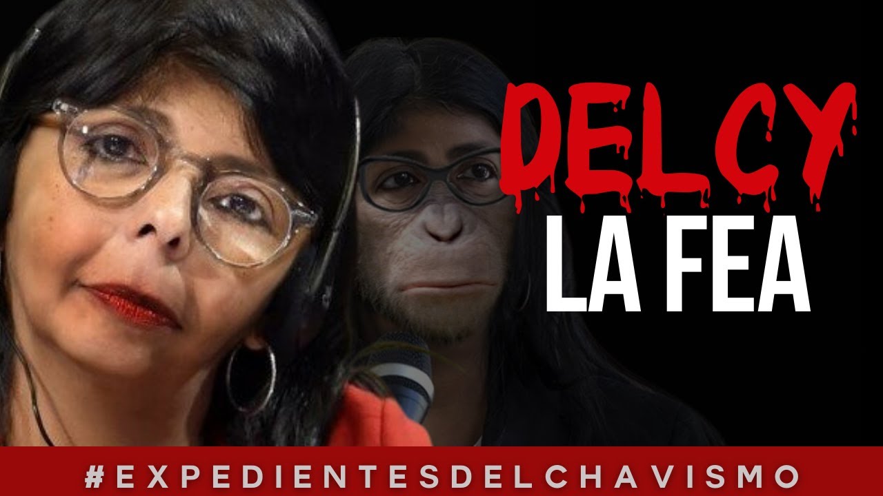 LAS LOCURAS DE DELCY LA FEA | EXPEDIENTES DEL CHAVISMO