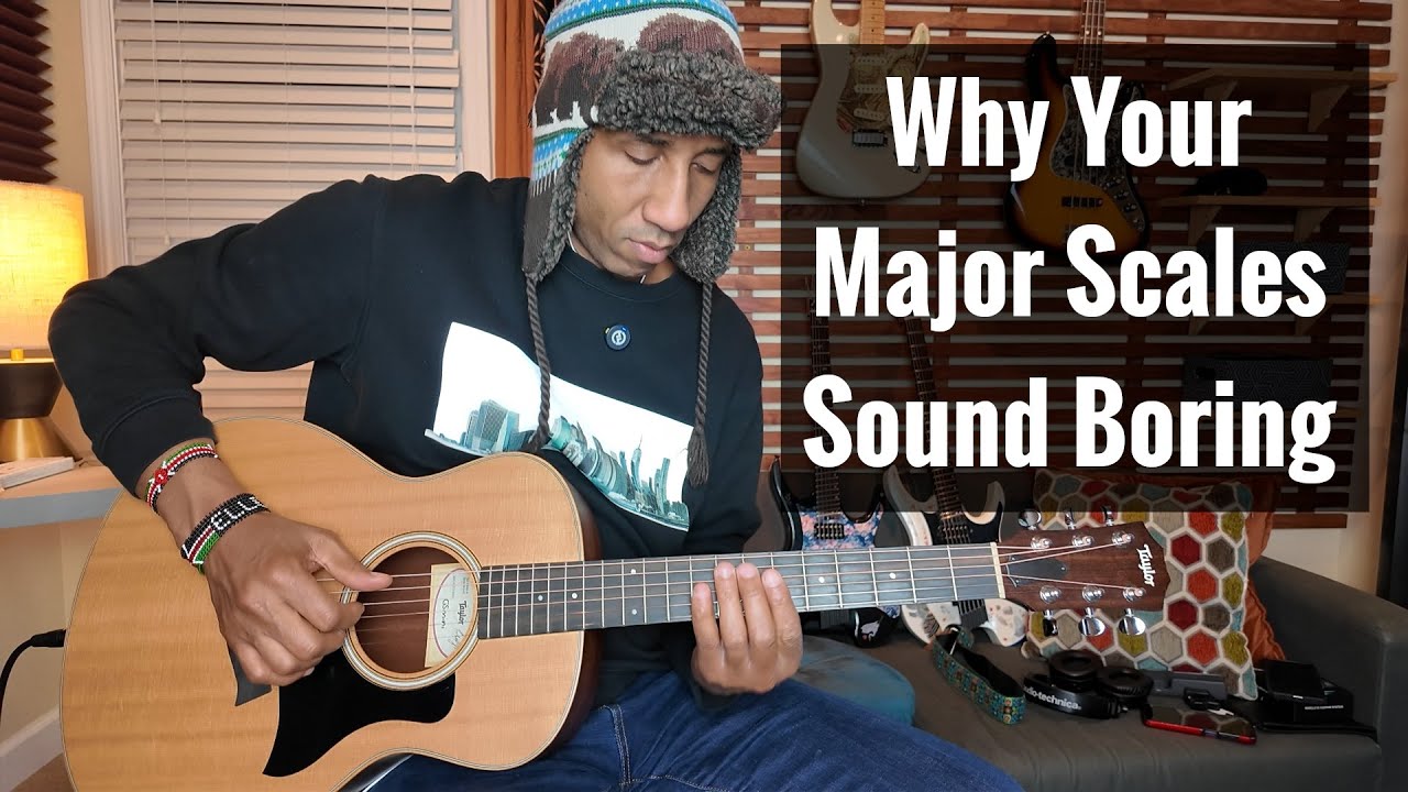 Why Your Major Scales Sound Boring