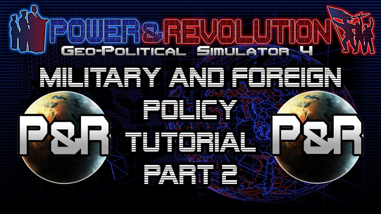 Power & Revolution Tutorials | Military & Foreign Policy, Part 2