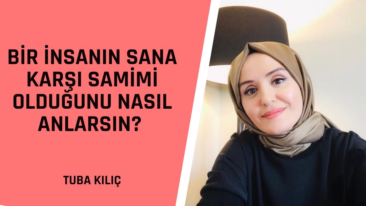Bir insanın sana karşı samimi olduğunu nasıl anlarsın?