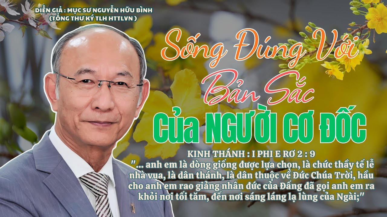 Mục sư Nguyễn Hữu Bình | Sống Đúng Với Bản Sắc Của Người Cơ Đốc| Bài Giảng Tin Lành #msnguyenhuubinh