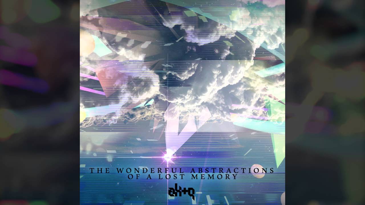 ak+q - The Wonderful Abstractions of a Lost Memory (2016)