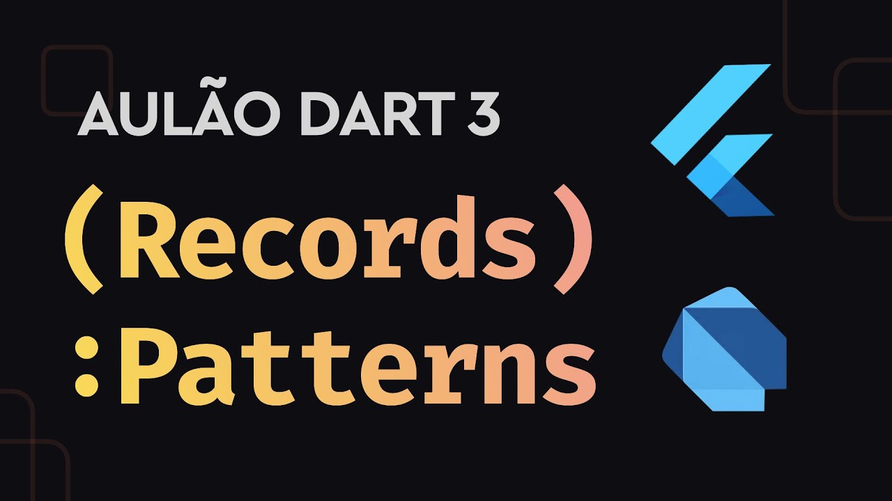 Records e Pattern Matching no Flutter  - Dart 3