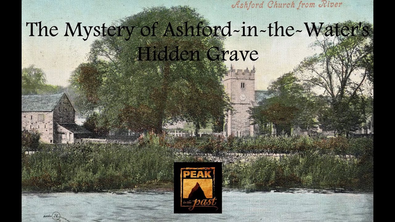 The Mystery of Ashford-in-the-Water's Hidden Grave