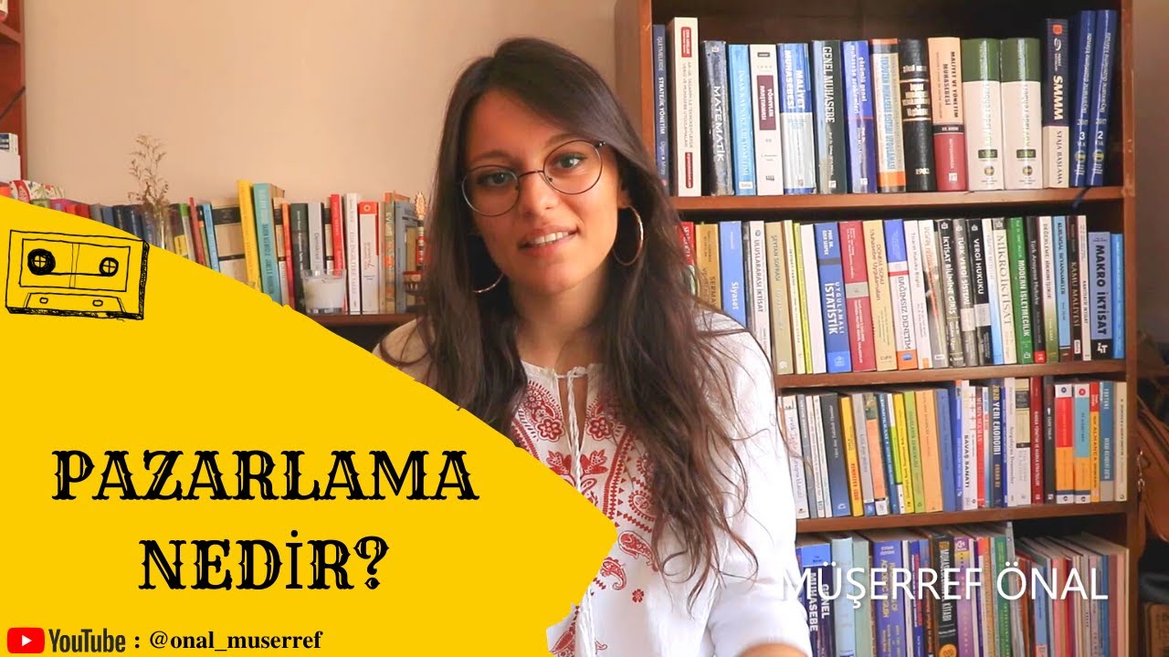 PAZARLAMAYA GİRİŞ| BÖLÜM 1: PAZARLAMA NEDİR?-Müşerref ÖNAL
