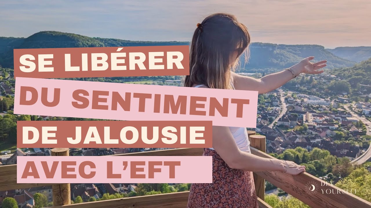 Se Libérer de la Jalousie avec l'EFT