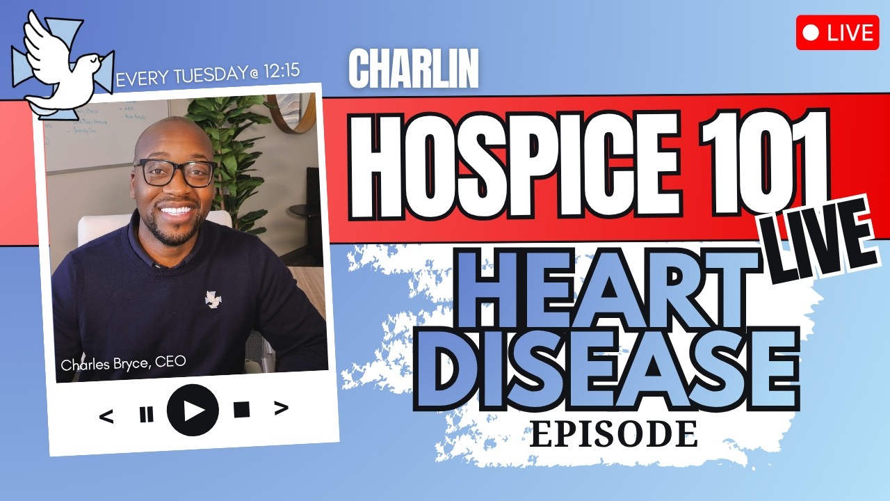 Hospice for Heart Disease | Hospice 101 LIVE