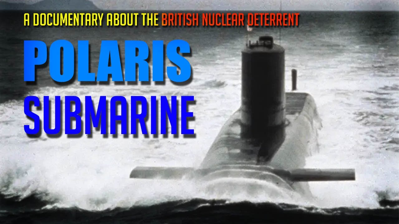 POLARIS NUCLEAR SUBMARINE: The Royal Navy's Deepest Secret (1985 Documentary)