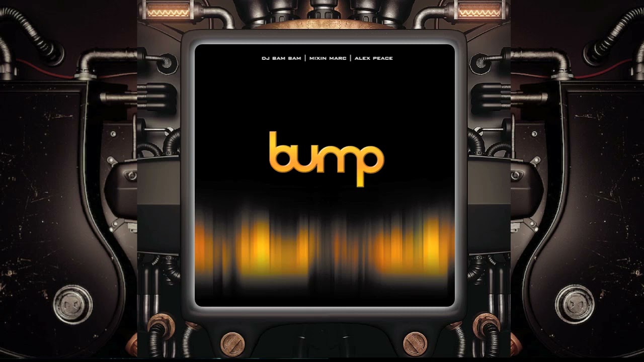 Dj Bam Bam   Mixin' Marc   Alex Peace Pres  BUMP 2001