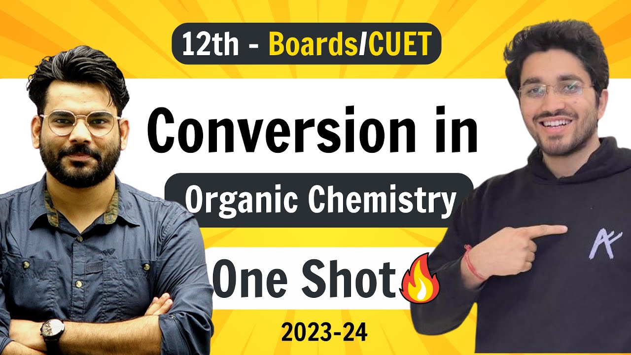 Conversion In Organic Chemistry - Class 12 Chemistry | NCERT for Boards & CUET