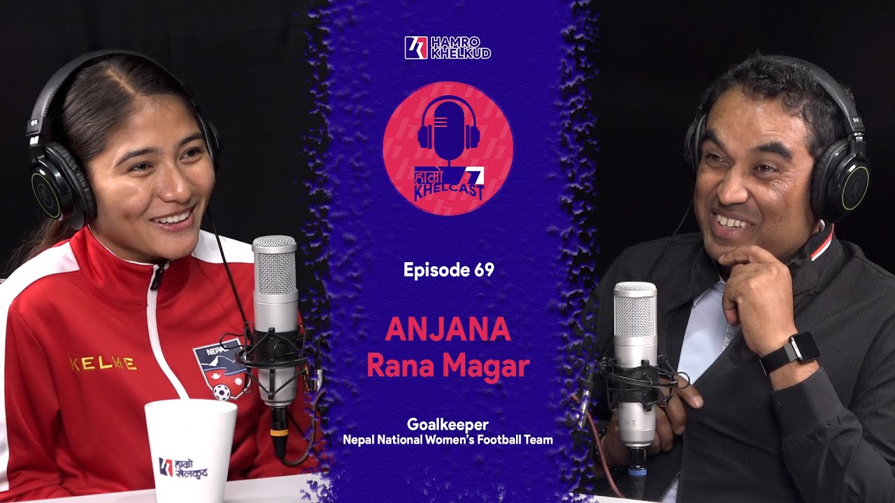 Anjana Rana Magar | Hamro KhelCast E69