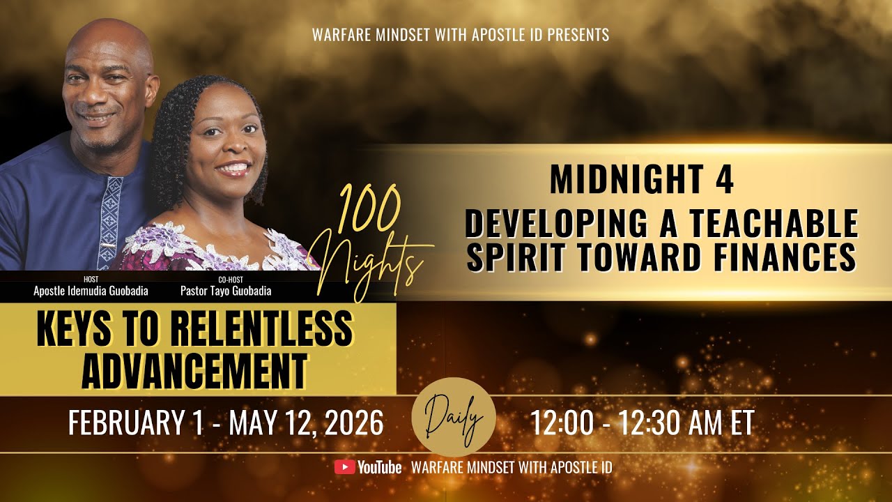 MIDNIGHT 4 - DEVELOPING A TEACHABLE SPIRIT TOWARDS FINANCES - 100 NIGHTS KEYS TO ADVANCEMENT