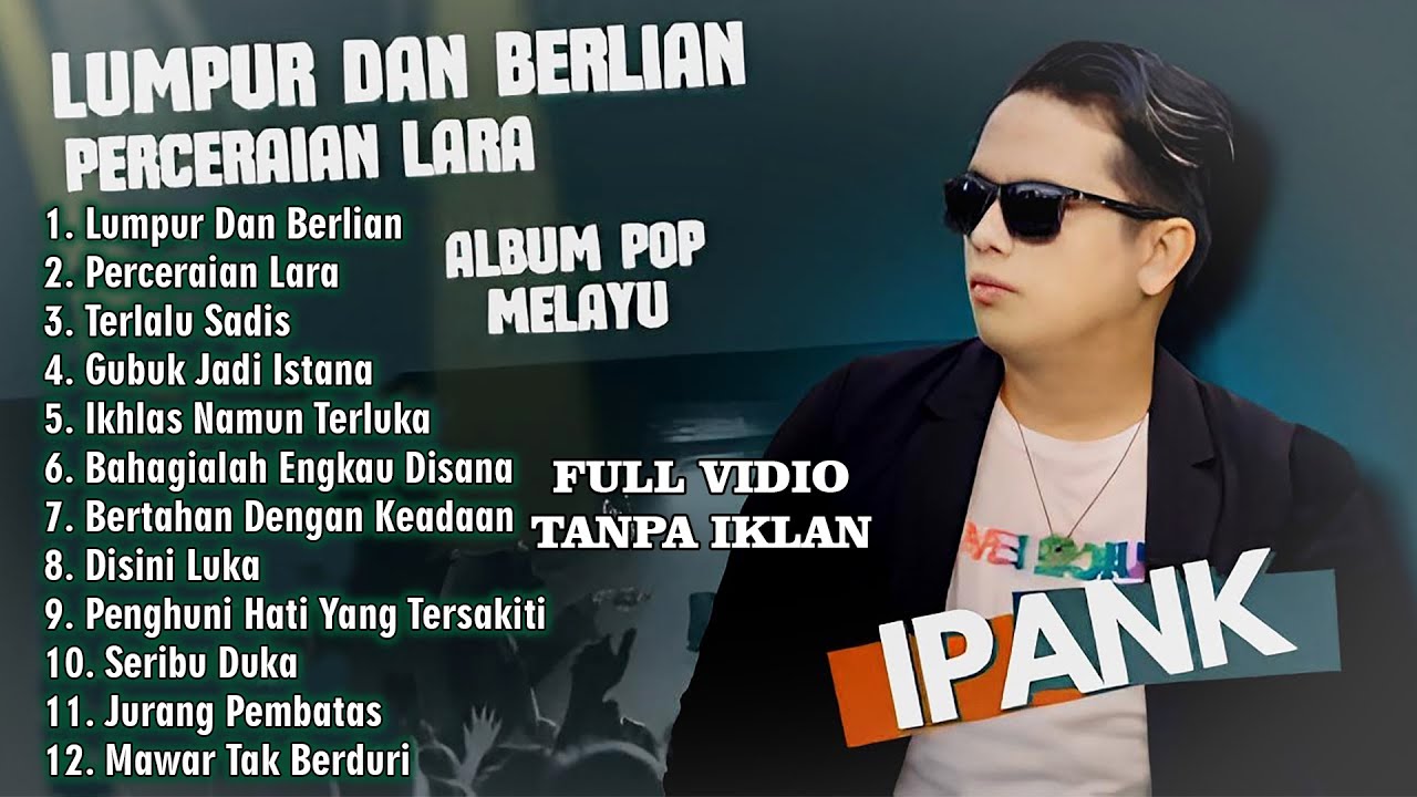 Ipank - LUMPUR DAN BERLIAN - PERCERAIAN LARA - TERLALU SADIS || POP MINANG MELAYU TERPOPULER 2025
