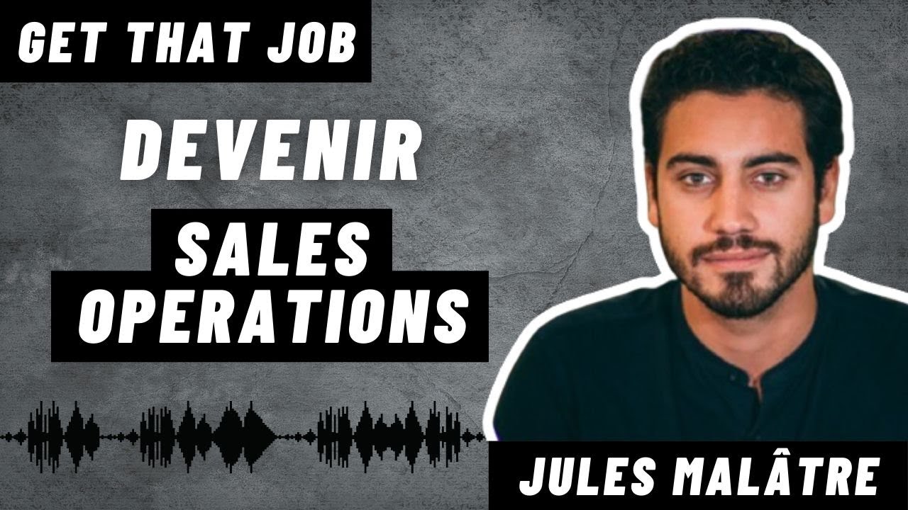 Sales Op&eacute;rations Interview (Sales Ops) - Get That Job (Jules Mal&acirc;tre)